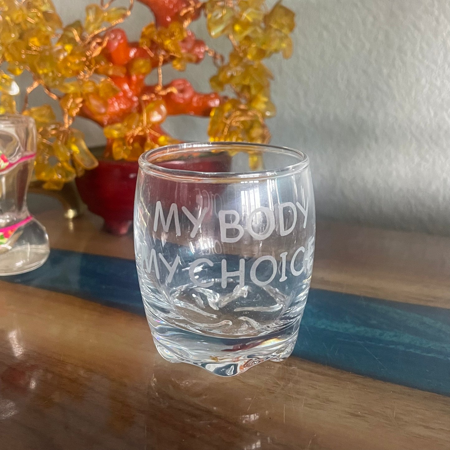 My Body My Choice Luxe Shot Glass 2.75 oz.